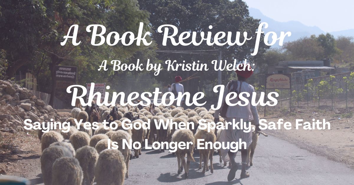 Discovering Your Big Dreams: A Review of ‘Rhinestone Jesus’ by Kristen&nbsp;Welch