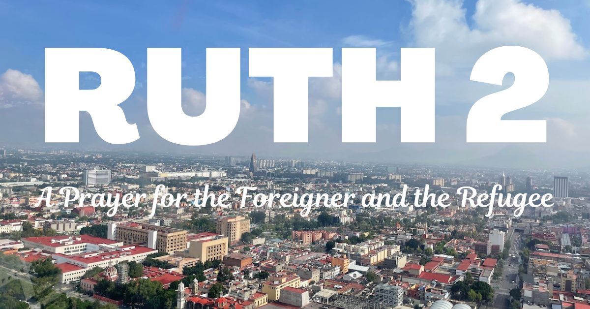 A Compassionate Prayer for Foreigners and&nbsp;Refugees