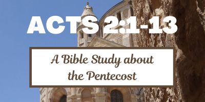 Acts 2:1-13: A Bible Study about the Pentecost