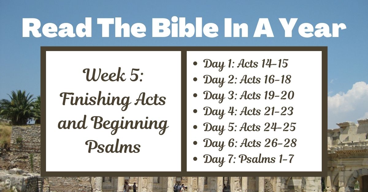 Read the Bible in a Year: Week 5 – Acts 14-28 and Psalms&nbsp;1-7