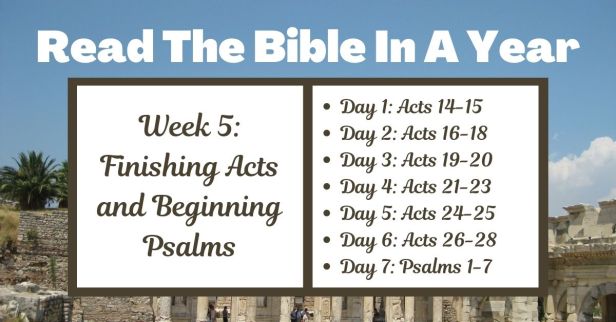 Read the Bible in a Year: Week 5 – Finishing Acts and Beginning Psalms