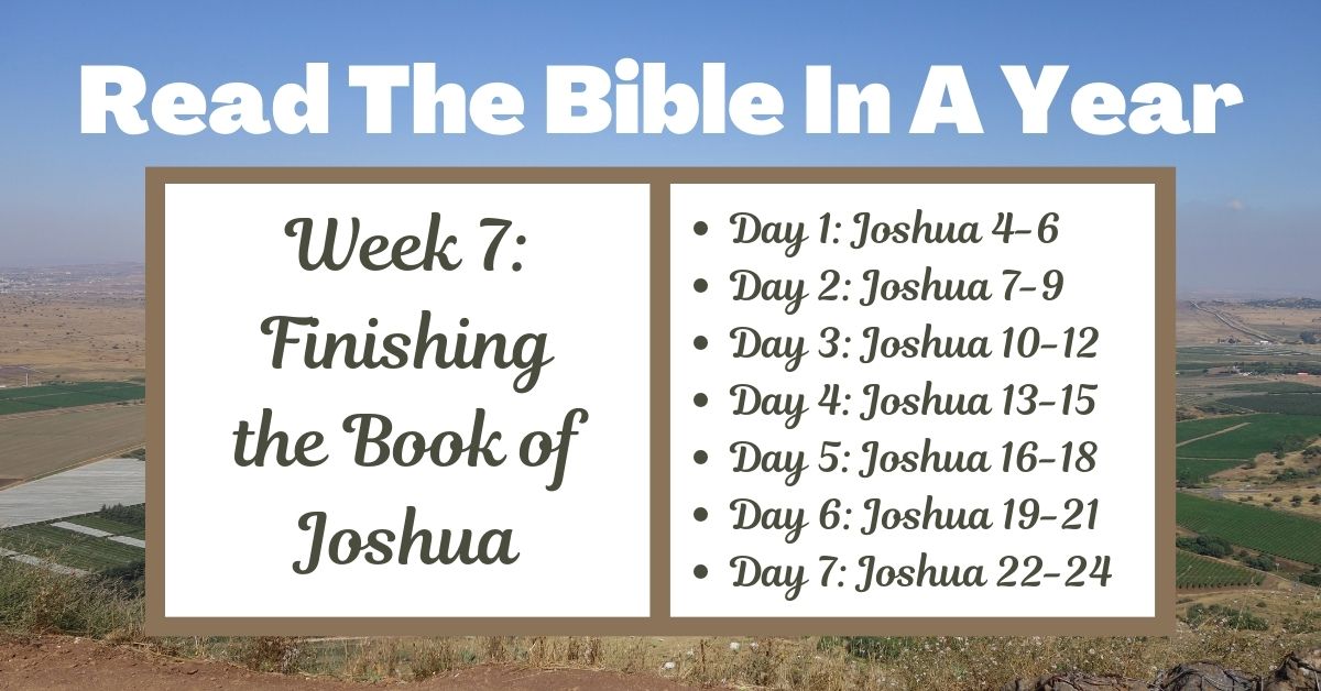 Read the Bible in a Year: Week 7 – Joshua&nbsp;4-24