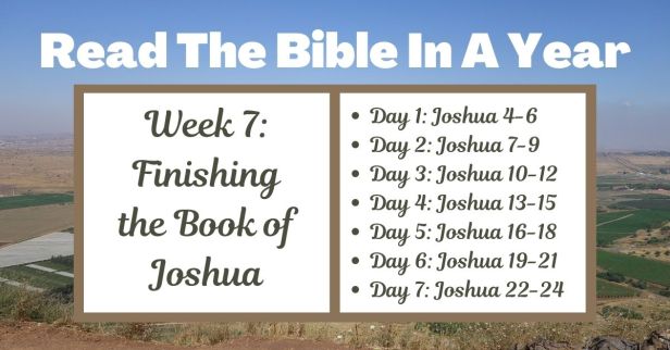 Read the Bible in a Year: Week 7 – Conquest, Justice, and Forgiveness in Joshua