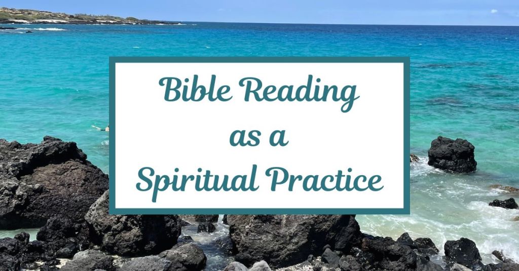 Bible Reading as a Spiritual&nbsp;Practice