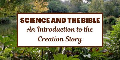 Science and the Bible: An Introduction to the Creation Story