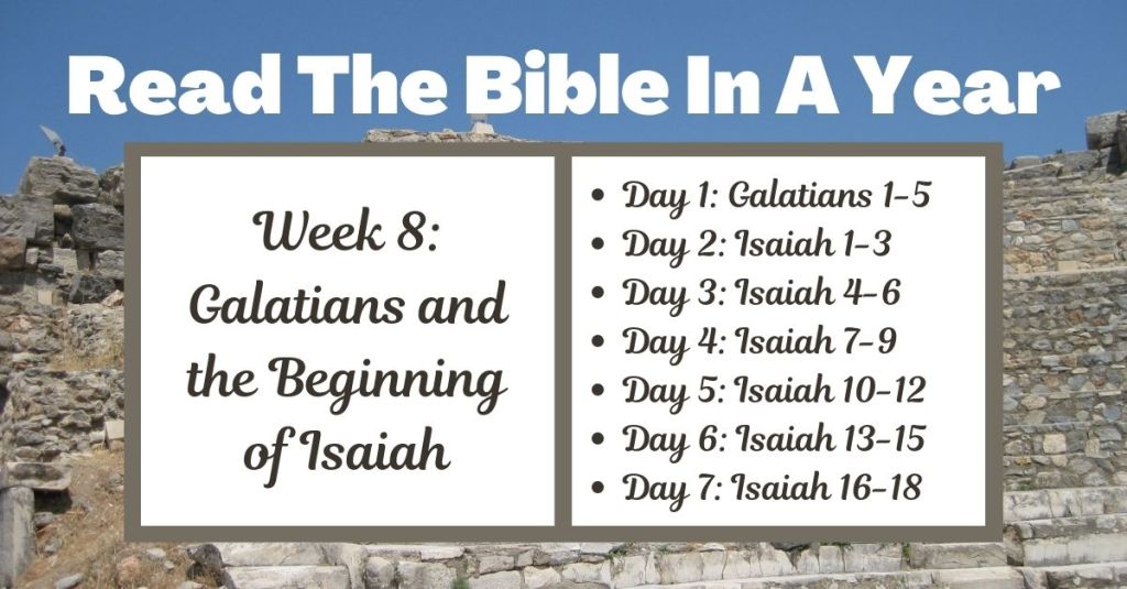 Read the Bible in a Year: Week 8 – Galatians and Isaiah&nbsp;1-18