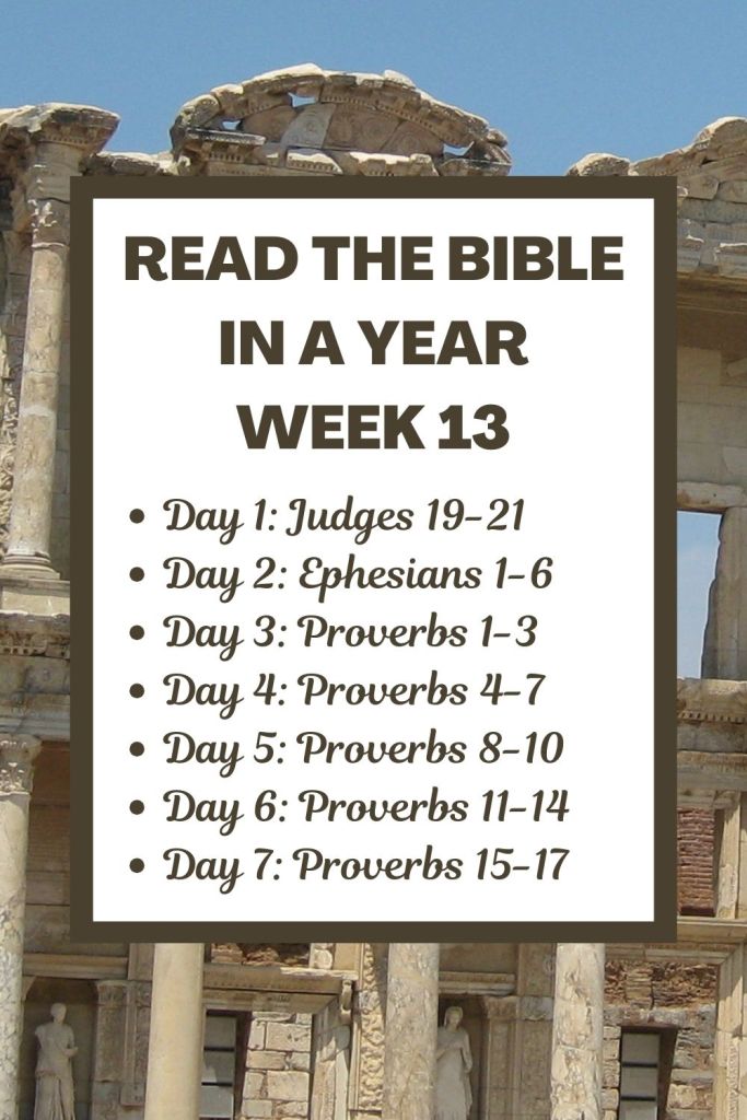 Read the Bible in a Year - Week 13: Finishing Judges, Reading Ephesians, Beginning Proverbs