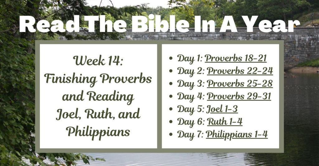 Read the Bible in a Year: Week 14 – Proverbs 18-31, Joel, Ruth, and&nbsp;Philippians