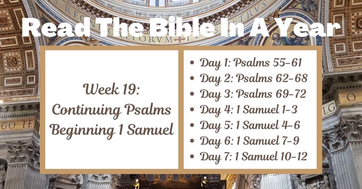 Read the Bible in a Year: Week 19 – Psalms 55-72 and 1 Samuel&nbsp;1-12