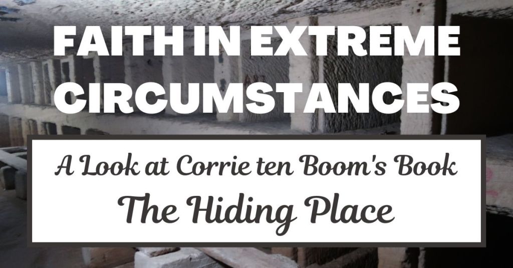 Faith in Extreme Circumstances – A Book Review of “The Hiding Place” by Corrie ten&nbsp;Boom