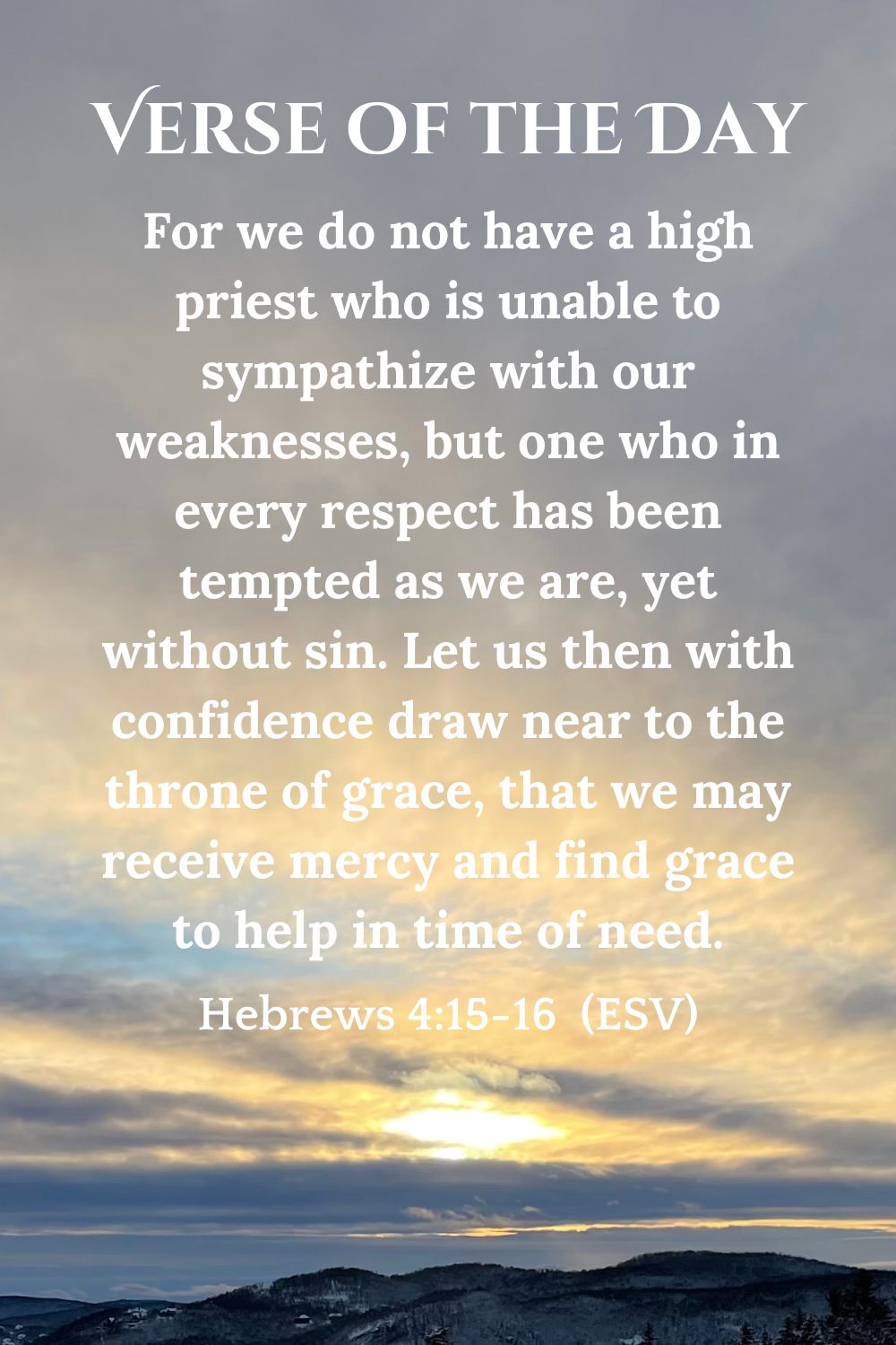 Hebrews 4:15-16 (ESV)
