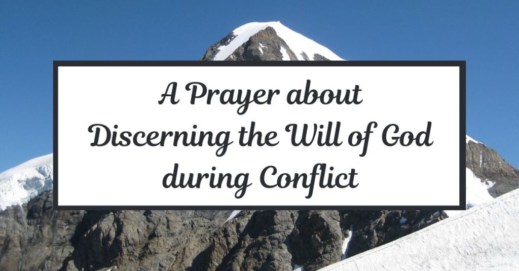 A Prayer for Discerning God’s Will Amidst Conflicting&nbsp;Messages