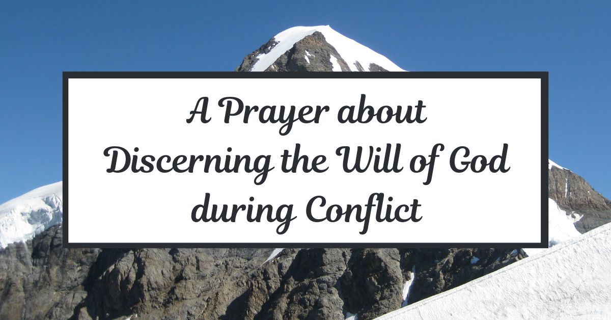 A Prayer for Discerning God’s Will Amidst Conflicting&nbsp;Messages
