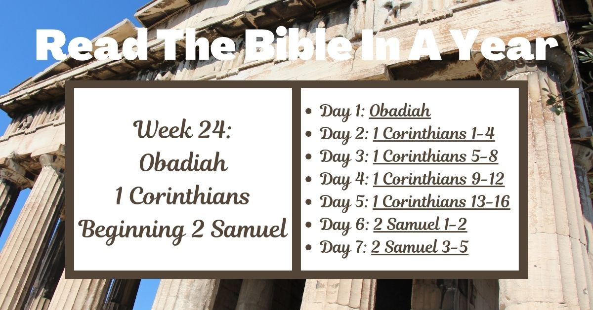 Read the Bible in a Year: Week 24 – Obadiah, 1 Corinthians, and 2 Samuel&nbsp;1-5