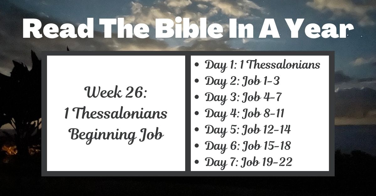 Read the Bible in a Year: Week 26 – 1 Thessalonians and Job&nbsp;1-22