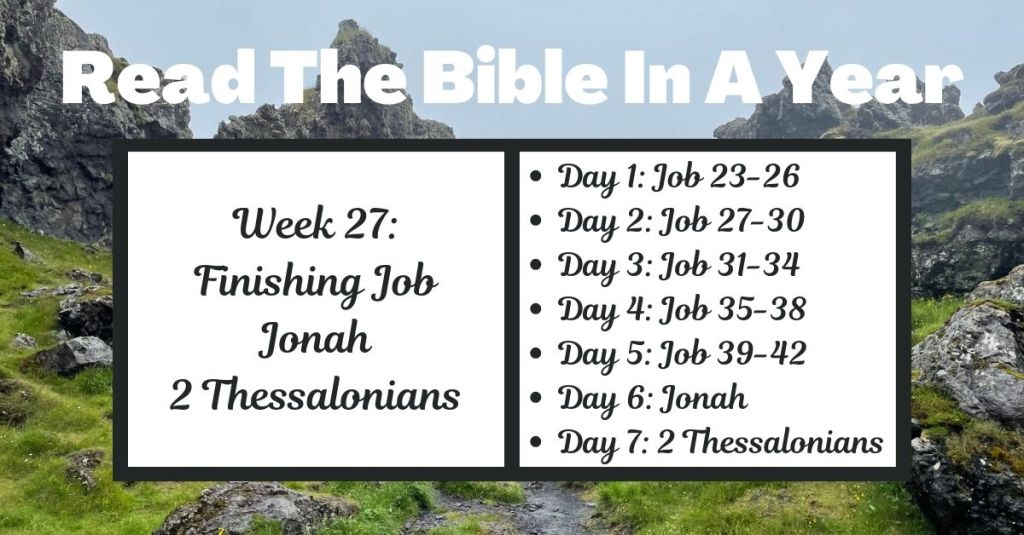 Week 27: Finishing Job, and Reading the Entire Books of Jonah and 2 Thessalonians