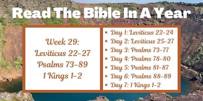 Read the Bible in a Year: Week 29 - Leviticus 22-27, Psalms 73-89, and 1 Kings 1-2