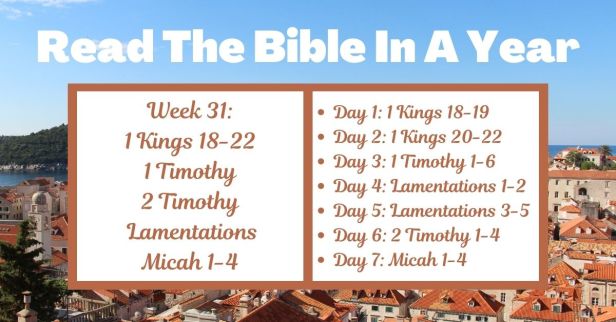Read the Bible in a Year: Week 31 – Exploring 1 Kings, Timothy, Lamentations, and Micah
