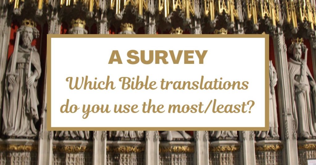 A Survey: Which Bible translations do you use the most/least?