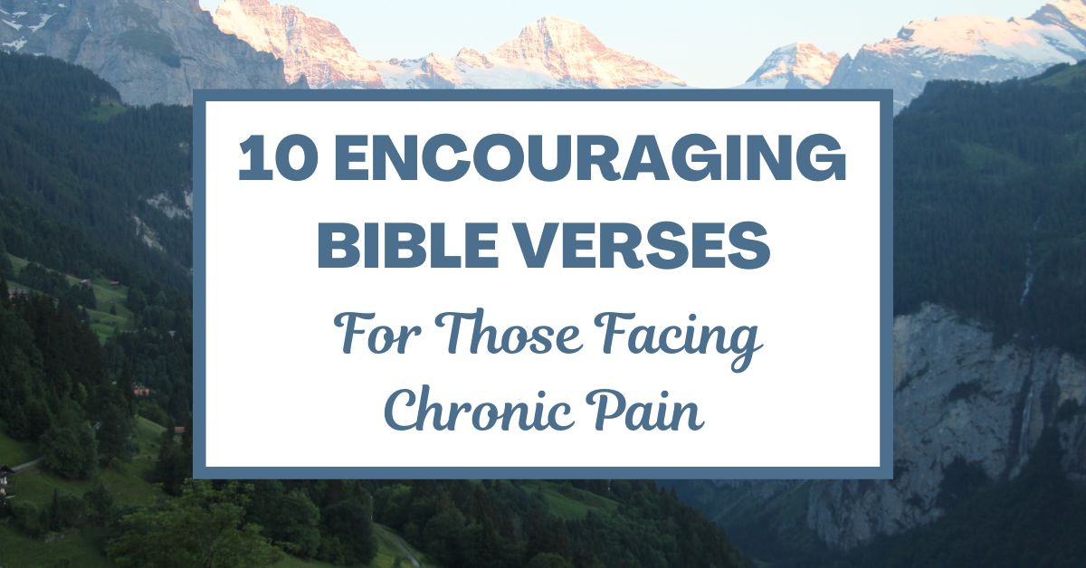 10 Encouraging Bible Verses for Those Facing Chronic&nbsp;Pain