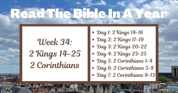 Read the Bible in a Year: Week 34 – 2 Kings 14-25 and 2 Corinthians