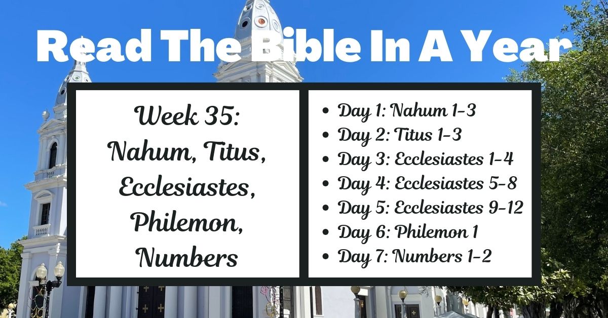 Read the Bible in a Year: Week 35 – Nahum, Titus, Ecclesiastes, Philemon, Numbers&nbsp;1-2