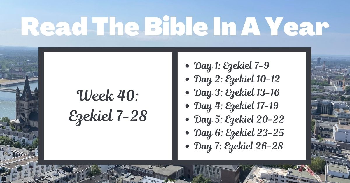 Read the Bible in a Year: Week 40 – Ezekiel&nbsp;7-28