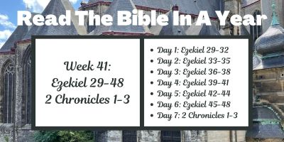 Read the Bible in a Year: Week 41 - Ezekiel 29-48 and 2 Chronicles 1-3