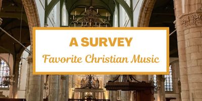 A Survey: Favorite Christian Music
