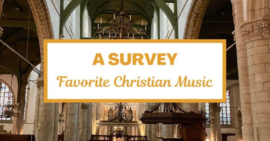A Survey: Favorite Christian&nbsp;Music