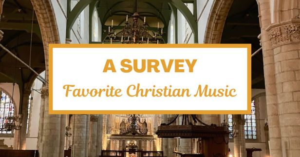 A Survey: Favorite Christian Music