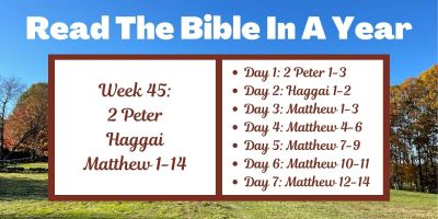 Read the Bible in a Year: Week 45 - 2 Peter, Haggai, Matthew 1-14