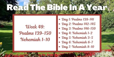 Read the Bible in a Year: Week 49 - Psalms 138-150 and Nehemiah 1-10