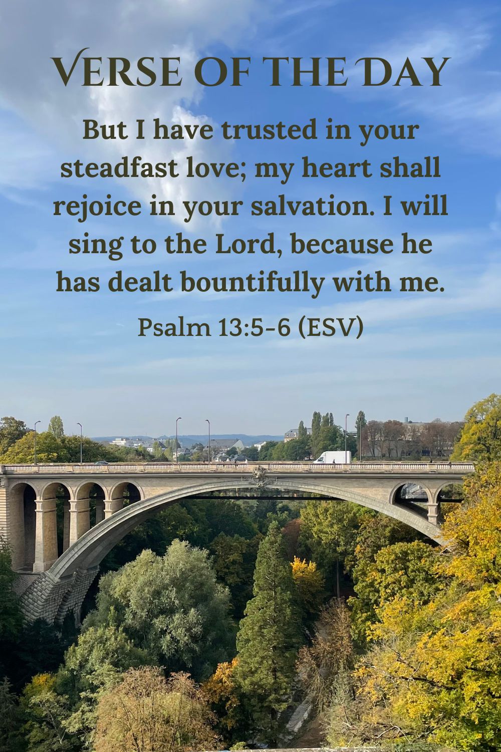 Psalm 13:5-6 (ESV)