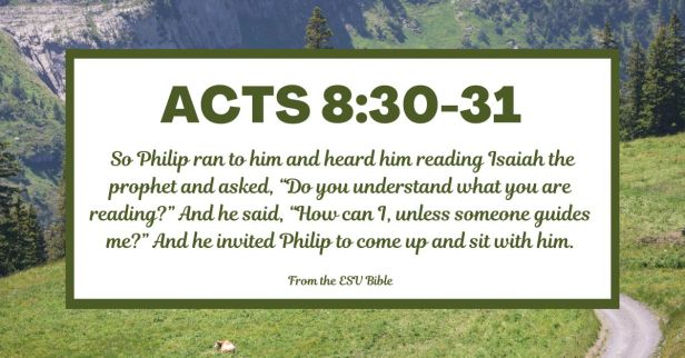 Acts 8:30-31 – A Memory Verse about the Need for a Mentor