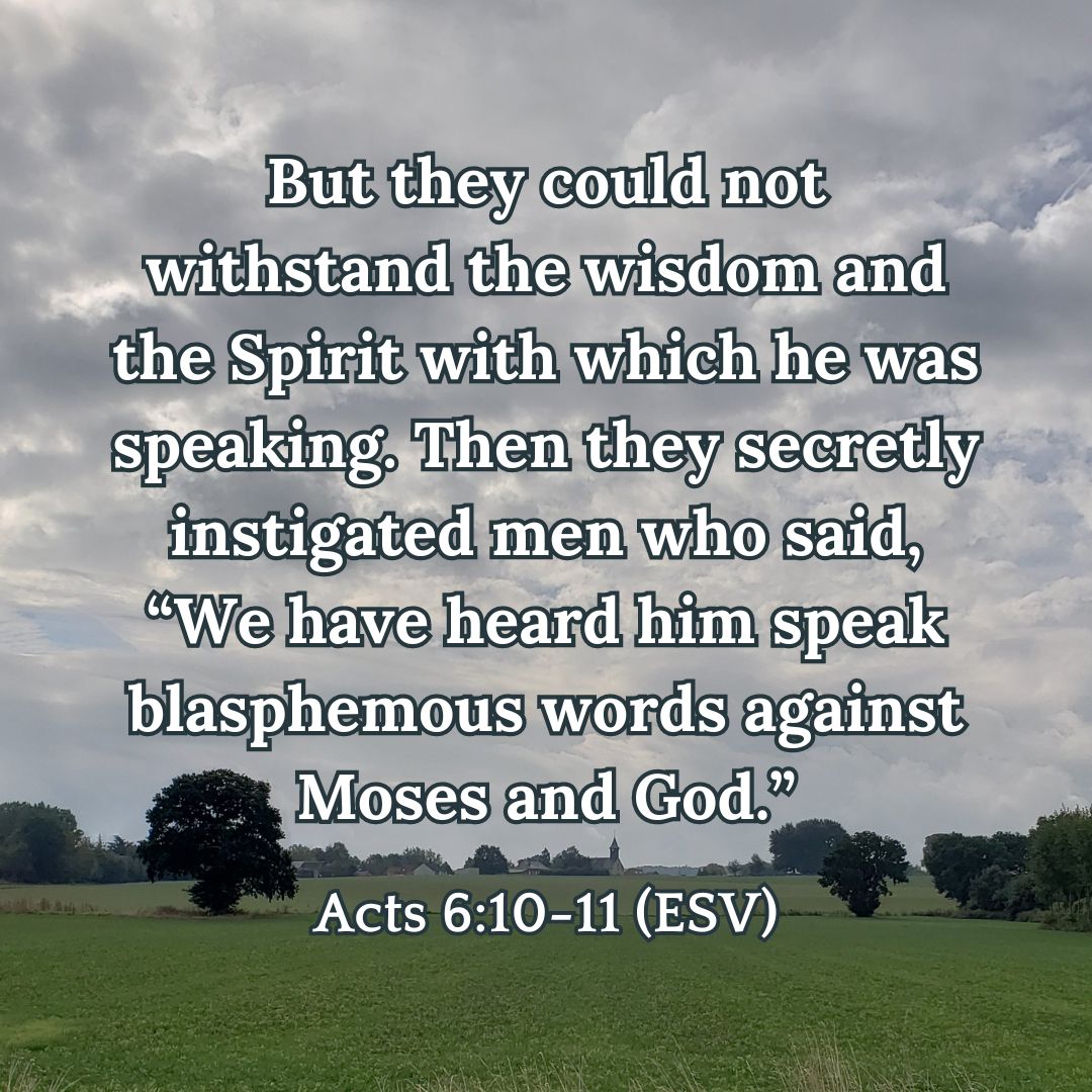Acts 6:10-11 (ESV)