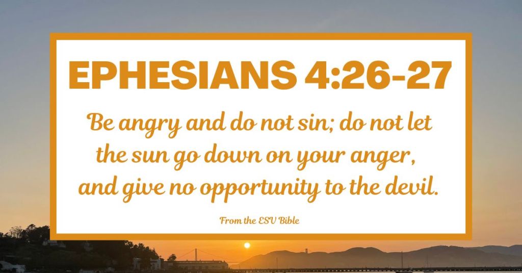 Ephesians 4:26-27 (ESV)