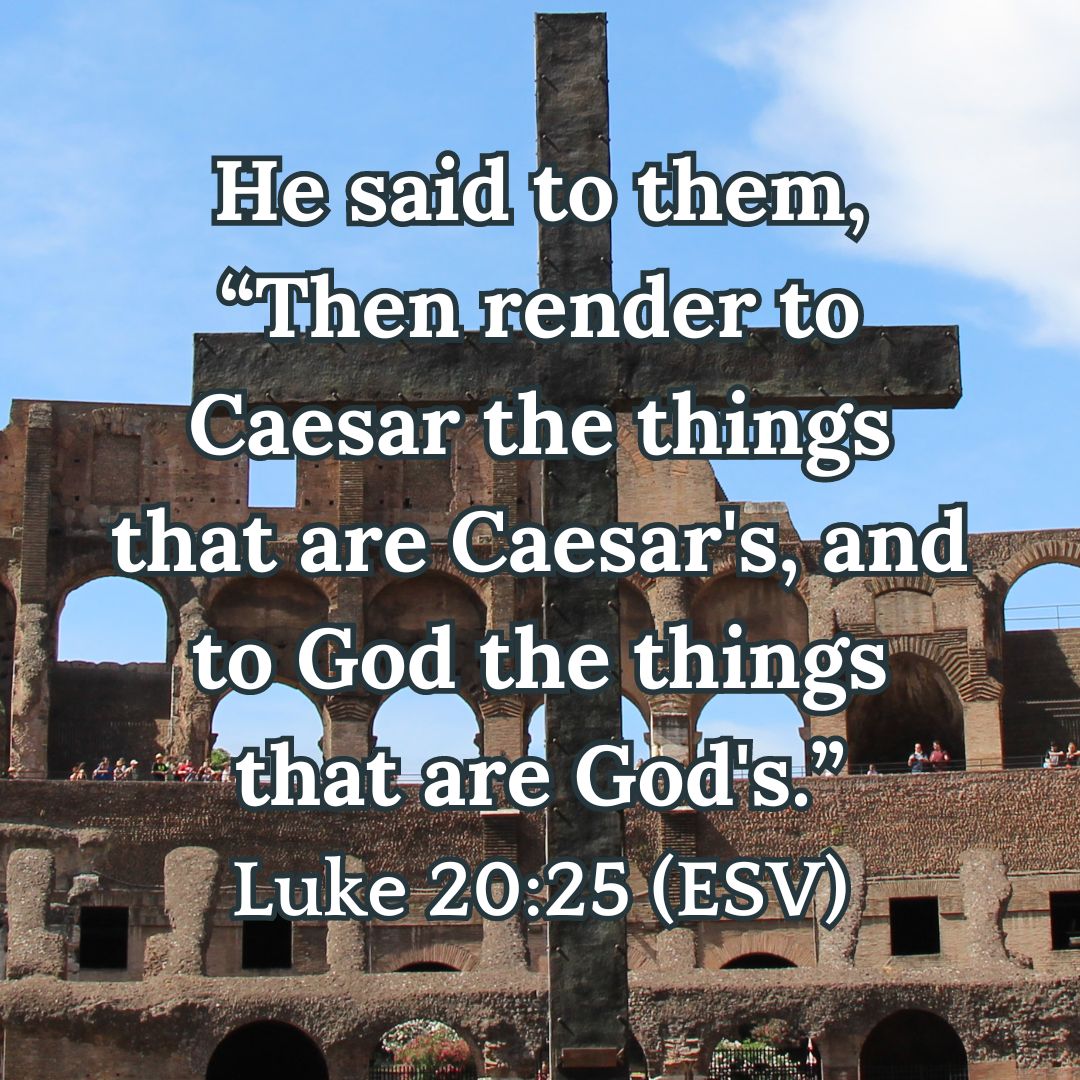 Luke 20:25 (ESV)