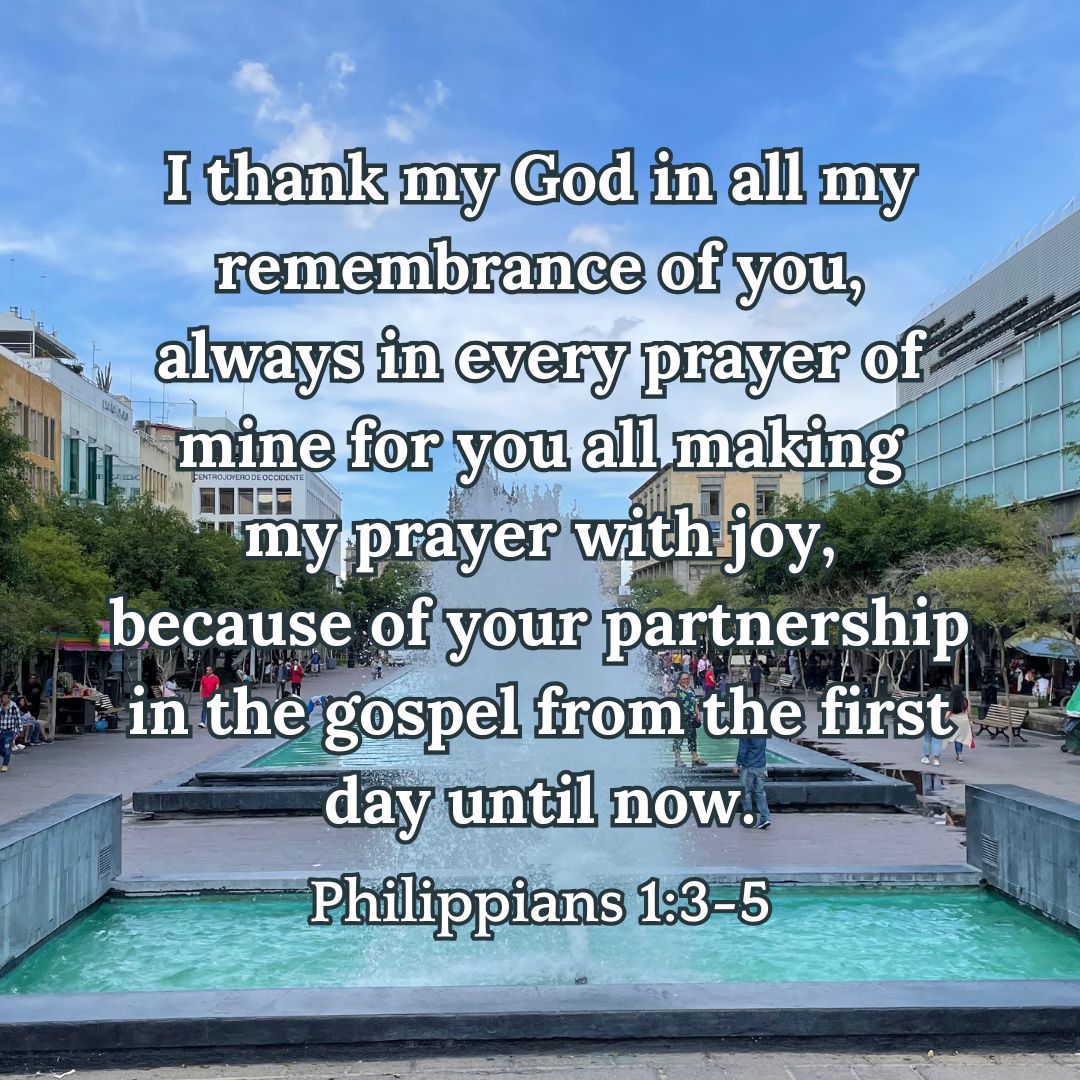 Philippians 1:3-5 (ESV)
