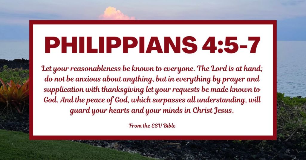 Philippians 4:5-7 (ESV)