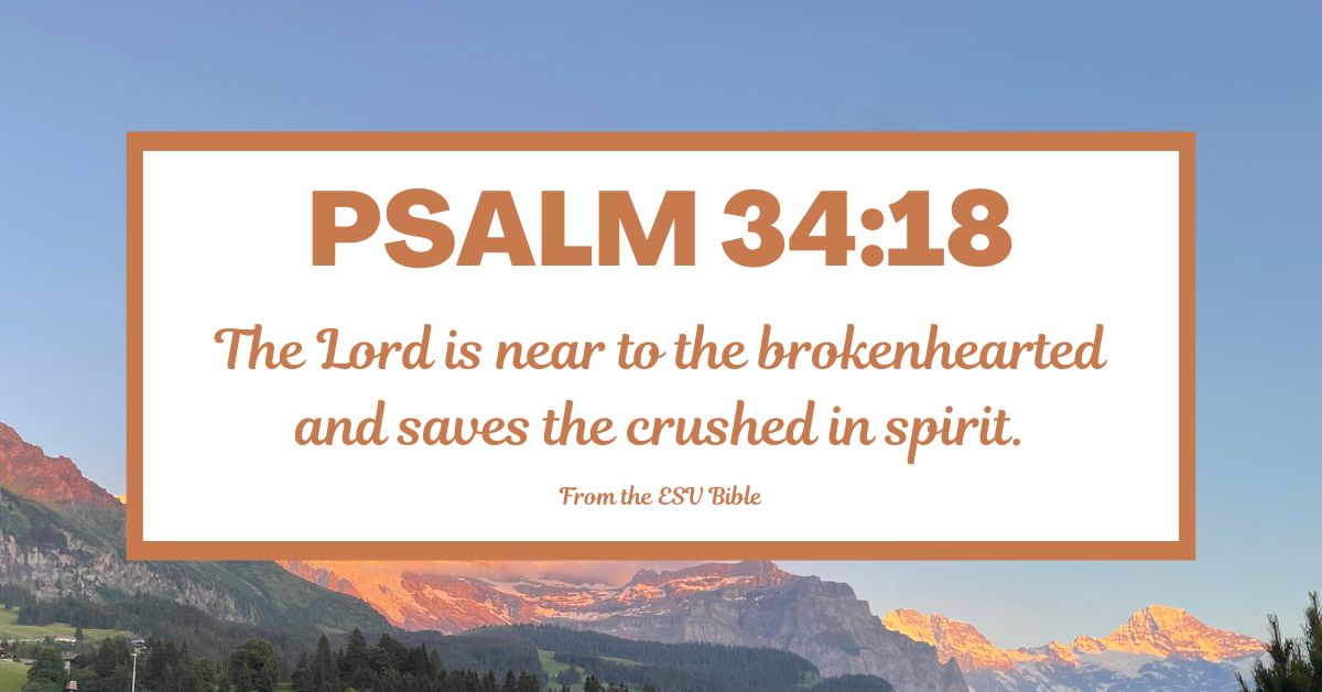 Psalm 34:18 (ESV)