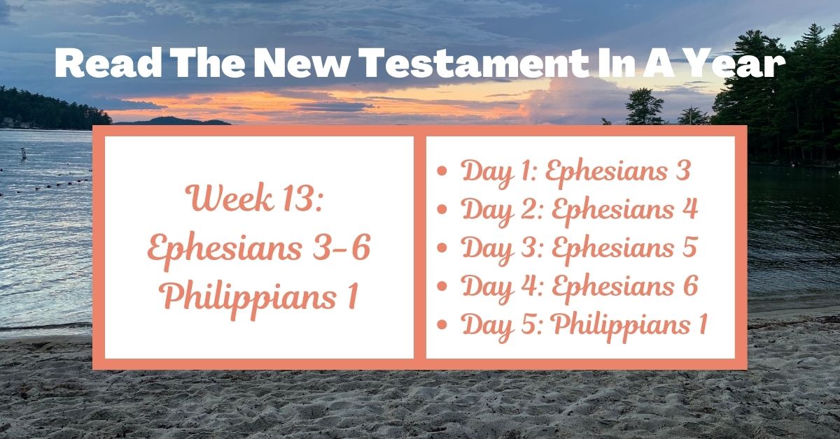 Read the New Testament in a Year: Week 13 – Ephesians 3-6 and Philippians&nbsp;1