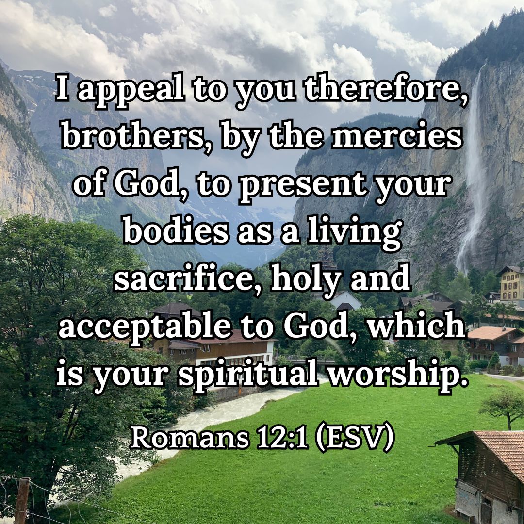 Romans 12:1 (ESV)
