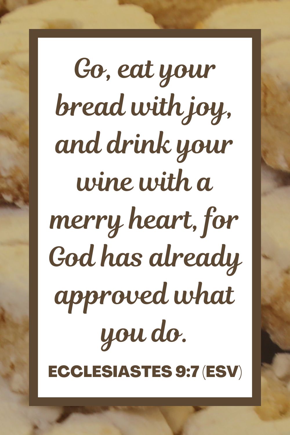 Ecclesiastes 9:7 (ESV)