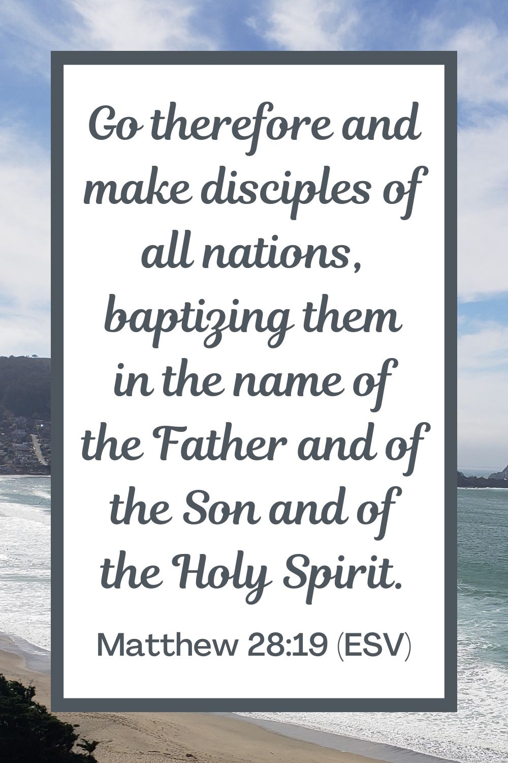 Matthew 28:19 (ESV)