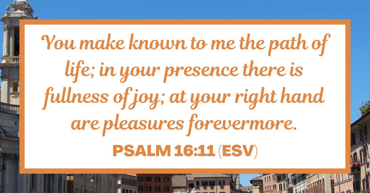 Psalm 16:11 (ESV)