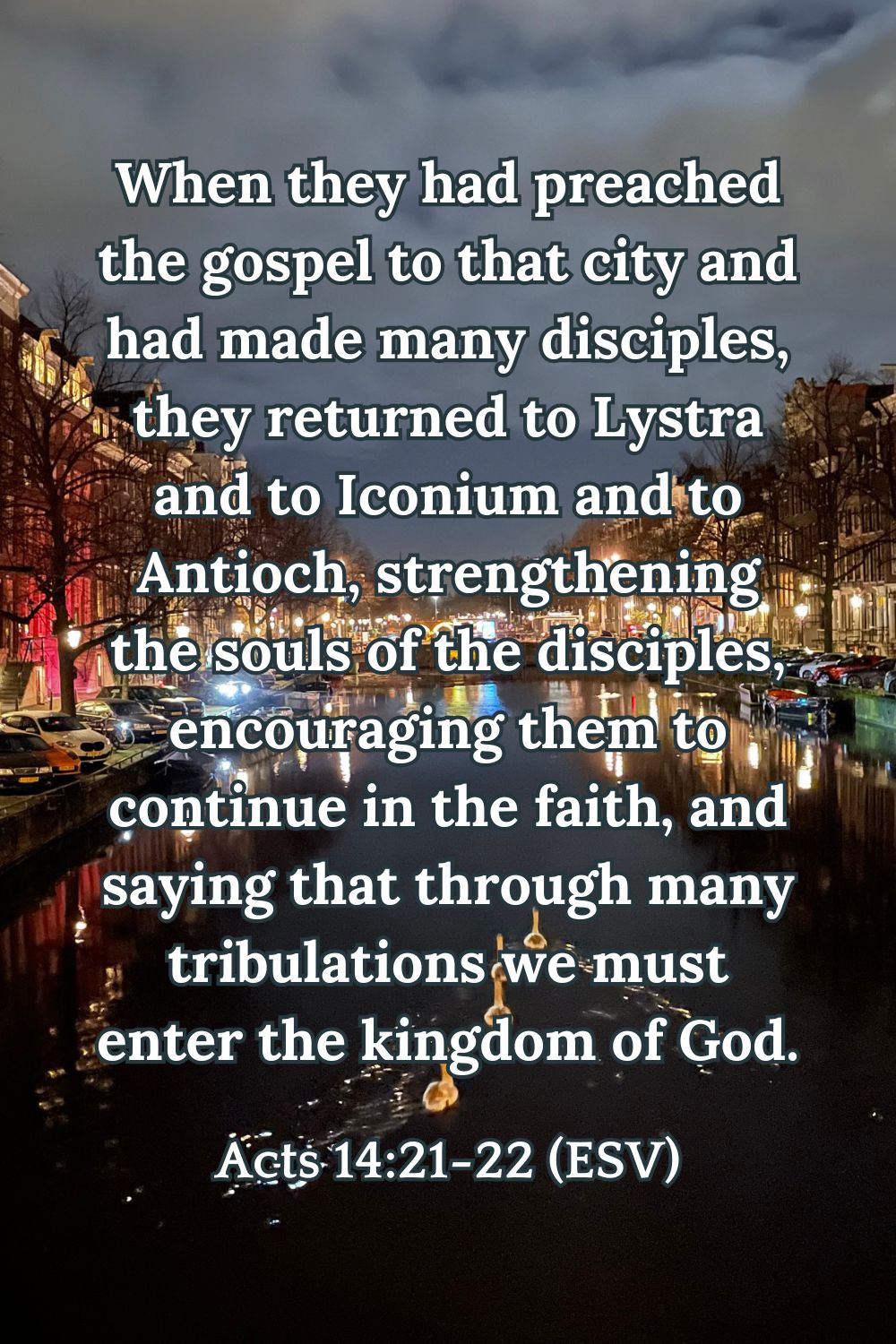 Acts 14:21-22 (ESV)