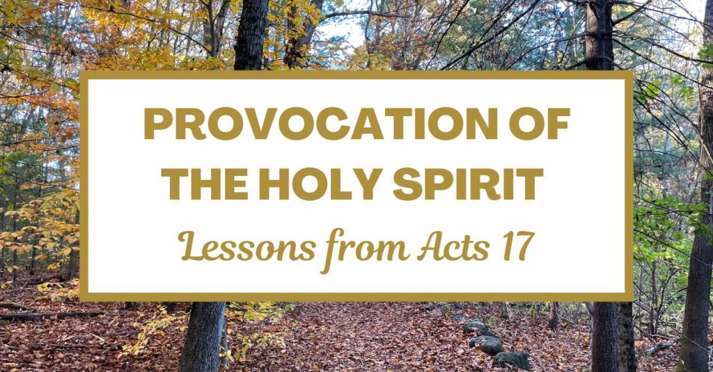 Provocation of the Holy Spirit: Lessons from Acts 17