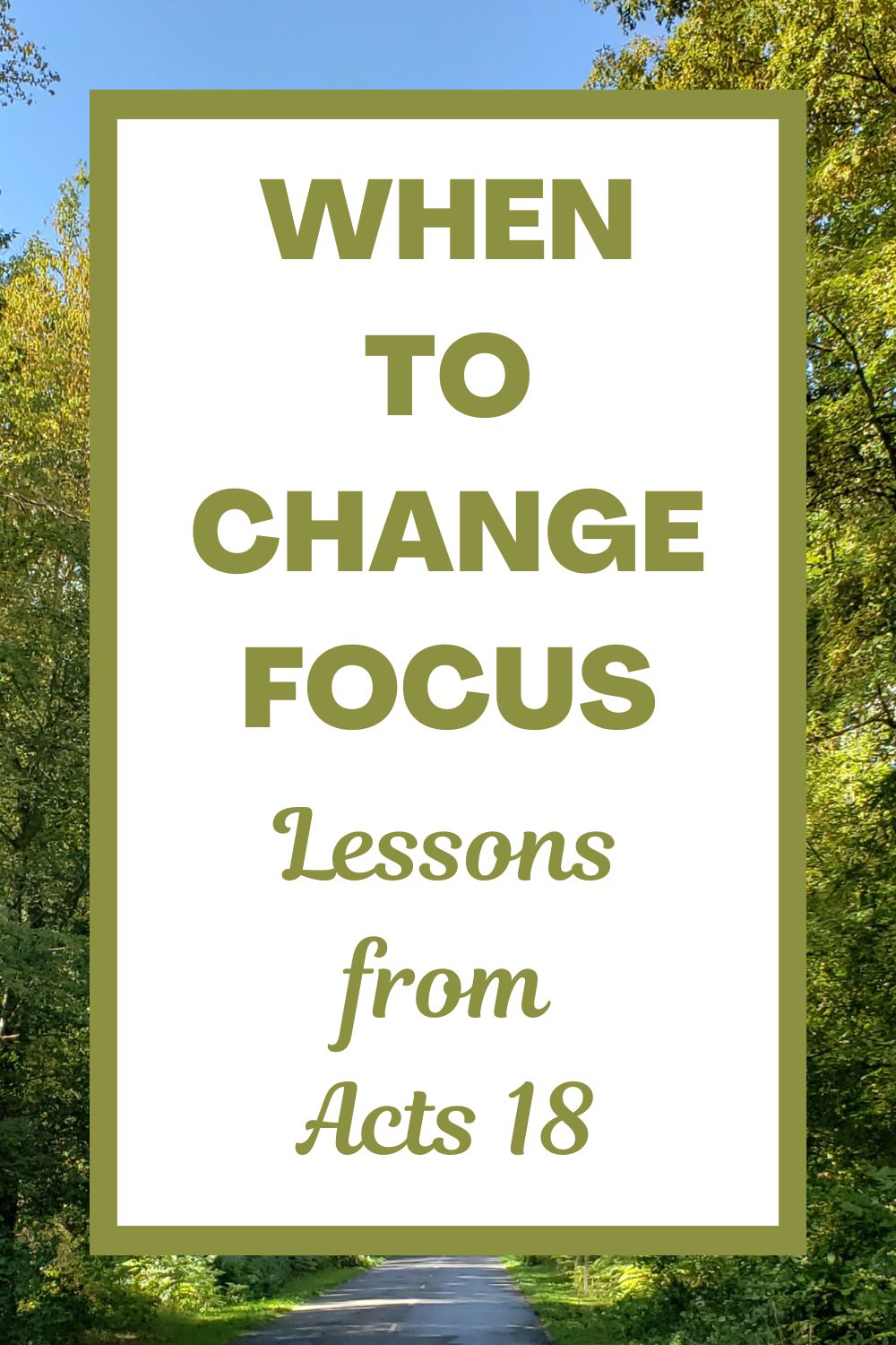 When to Change Focus - Lessons from Acts 18