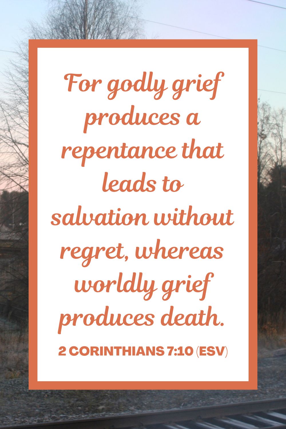 For godly grief produces a repentance that leads to salvation without regret, whereas worldly grief produces death. - 2 Corinthians 7:10 (ESV)